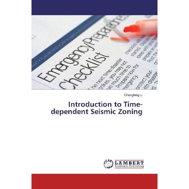 Introduction to Time-dependent Seismic Zoning, Fachbücher von Changlong Li
