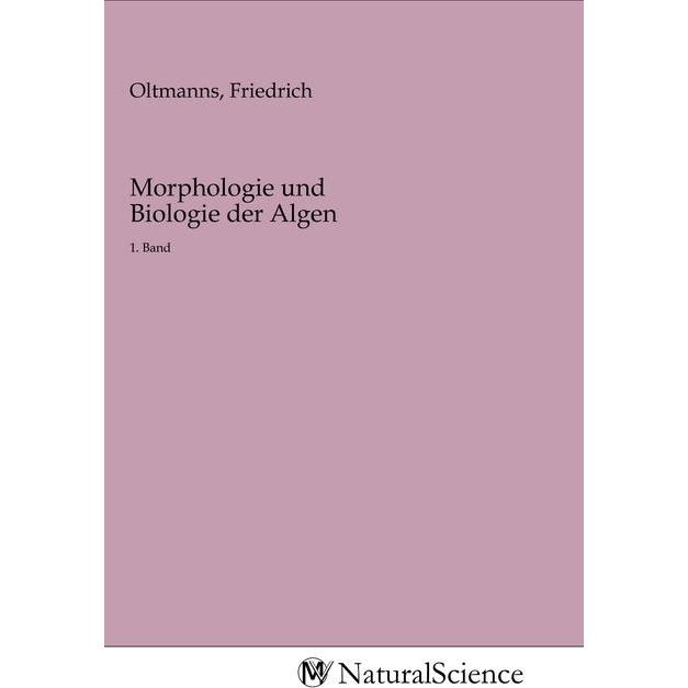 Morphologie und Biologie der Algen, Fachbücher von Friedrich Oltmanns