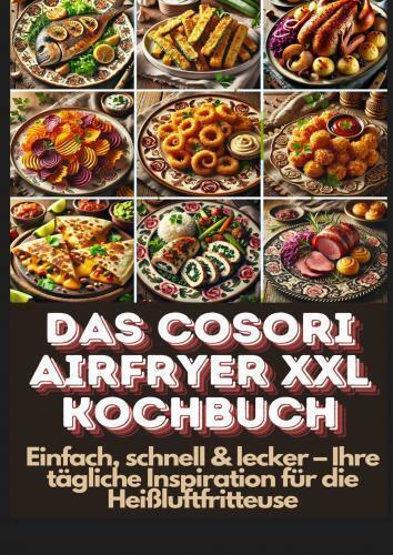 Produktbild Dirk:Das Cosori Airfryer XXL Kochbuch (Deutsch, Lena Dirk, 2025)