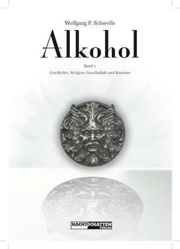 Produktbild Alkohol - Die mächtigste Droge der Welt 01. (Deutsch, Wolfgang P. Schwelle, 2013)