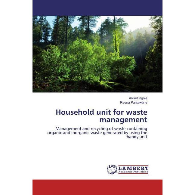 Household unit for waste management, Fachbücher von Aniket Ingole, Reena Pantawane