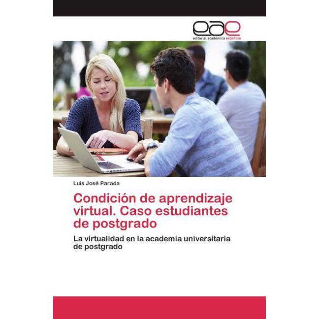 Condición de aprendizaje virtual. Caso estudiantes de postgrado, Fachbücher von Luis José Parada