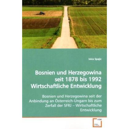 Bosnien und Herzegowina seit 1878 bis 1992Wirtschaftliche Entwicklung, Fachbücher