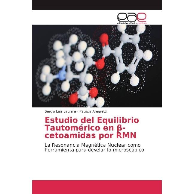 Estudio del Equilibrio Tautomérico en beta-cetoamidas por RMN, Fachbücher von Patricia Allegretti, Sergio Luis Laurella
