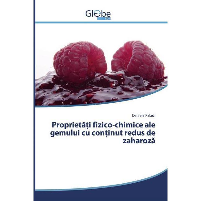 Proprieta i fizico-chimice ale gemului cu con inut redus de zaharoza, Fachbücher von Daniela Paladi
