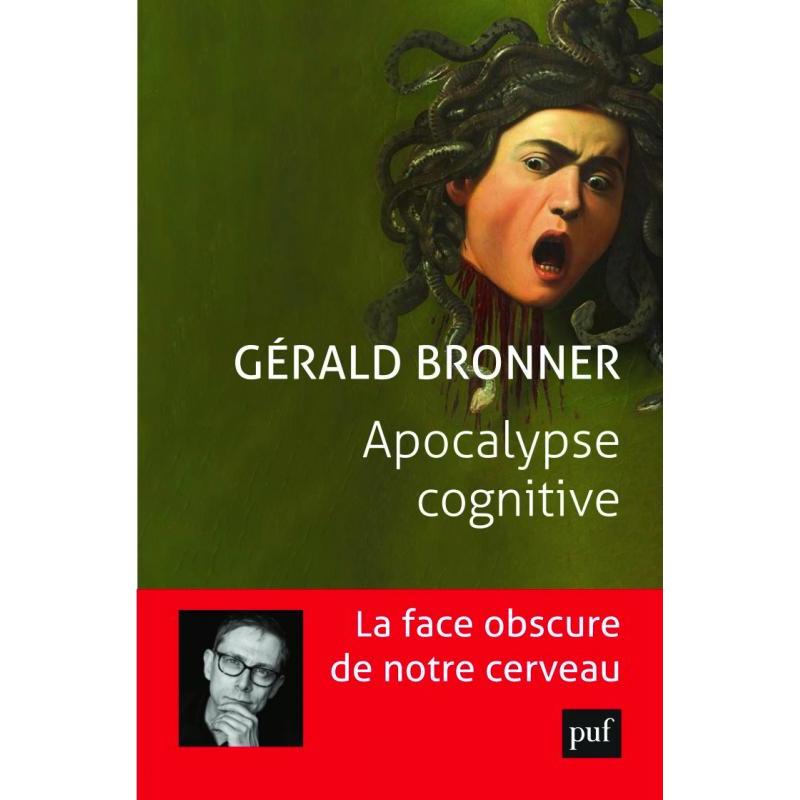Apocalypse cognitive, Sachbücher von Gérald Bronner