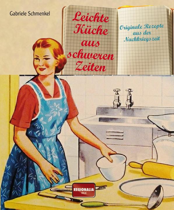 Image du produit Leichte Küche aus schweren Zeiten (Allemand, Gabriele Schmenkel, 2023)