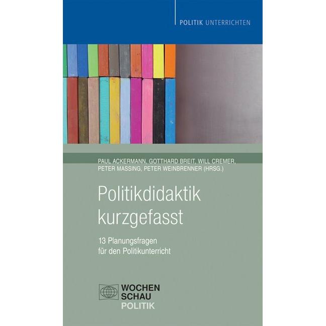 Politikdidaktik kurzgefasst, Fachbücher von Paul Ackermann, Peter Weinbrenner, Gotthard Breit, Peter Massing