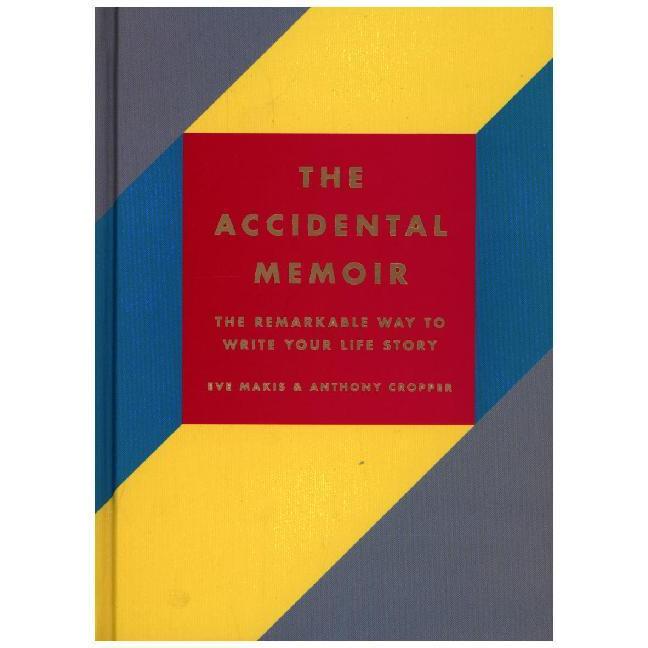 The Accidental Memoir, Fachbücher von Eve Makis, Anthony Cropper