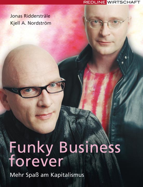 Produktbild Funky Business Forever (Deutsch, Jonas Ridderstråle, Kjell A. Nordström, 2008)
