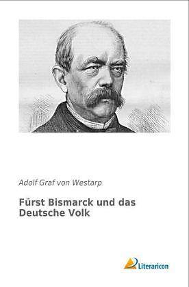 Produktbild Fürst Bismarck und das Deutsche Volk (Deutsch, Adolf Graf von Westarp, 2013)