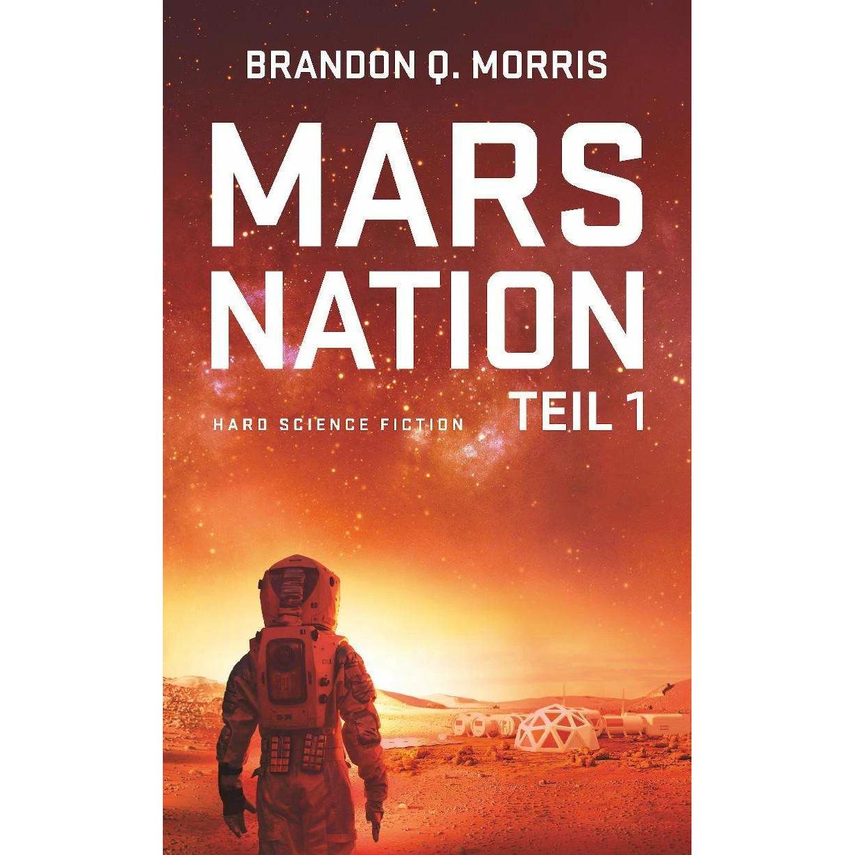 Mars Nation 1, Belletristik von Brandon Q. Morris