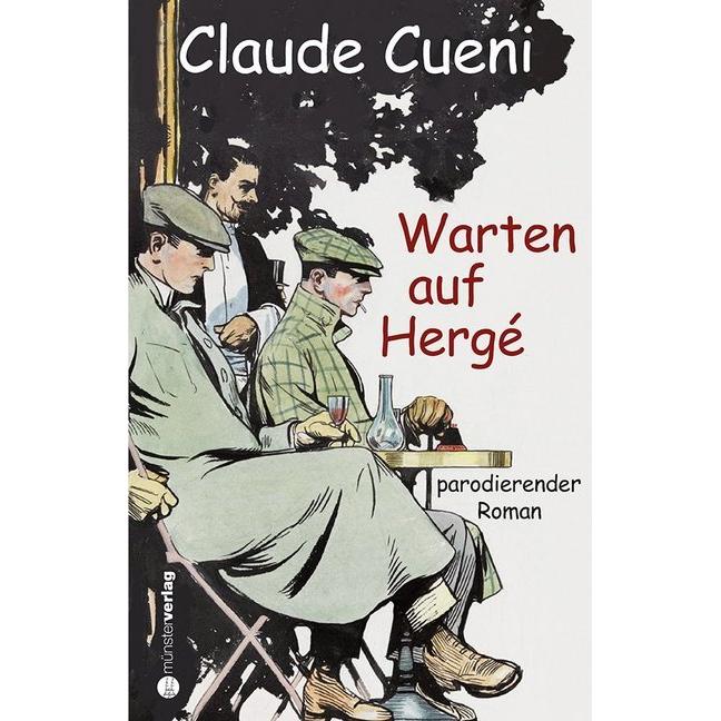 Warten auf Hergé, Belletristik von Claude Cueni