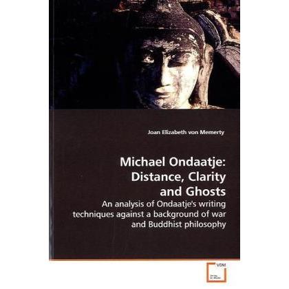 Michael Ondaatje: Distance, Clarity and Ghosts, Fachbücher