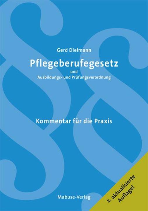 Produktbild Pflegeberufsgesetz und Ausbildungs- und Prüfungsverordnung (Deutsch, Annette Malottke, Gerd Dielmann, 2020)