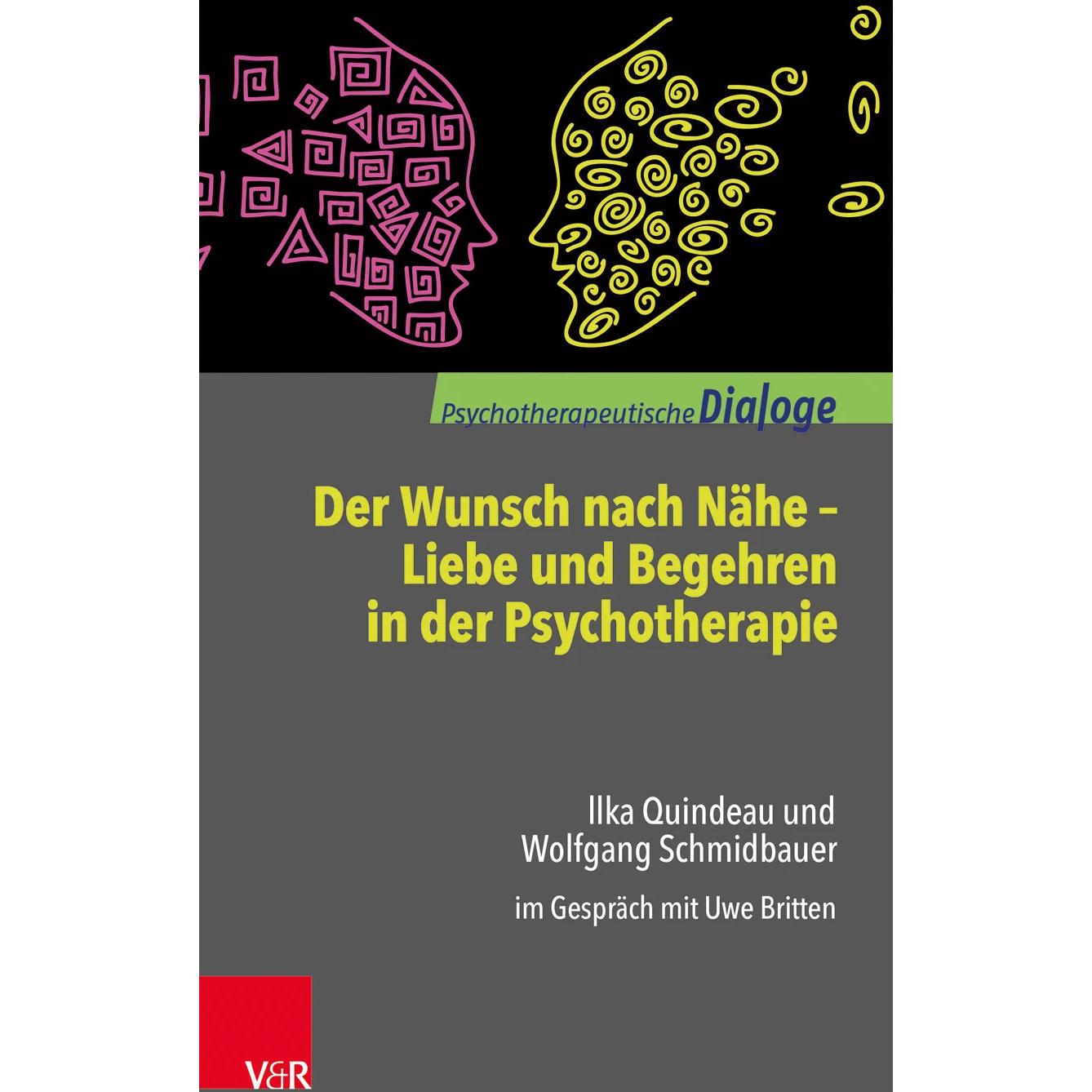 Der Wunsch nach Nähe - Liebe und Begehren in der Psychotherapie, Fachbücher von Wolfgang Schmidbauer, Ilka Quindeau, Uwe...