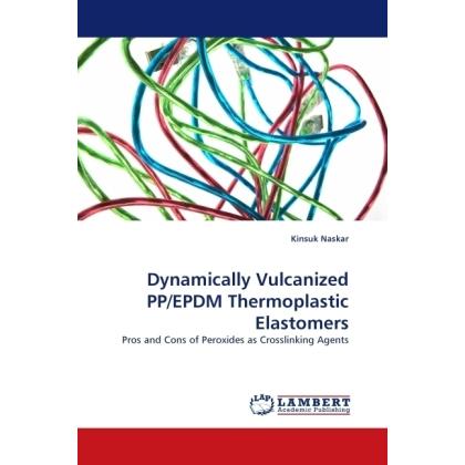 Dynamically Vulcanized PP/EPDM Thermoplastic Elastomers, Fachbücher von Kinsuk Naskar