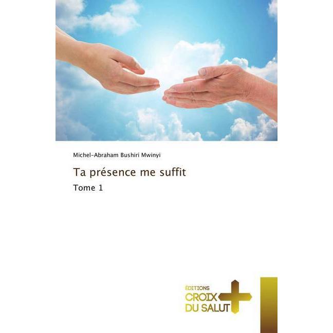 Ta présence me suffit, Sachbücher von Michel-Abraham Bushiri Mwinyi