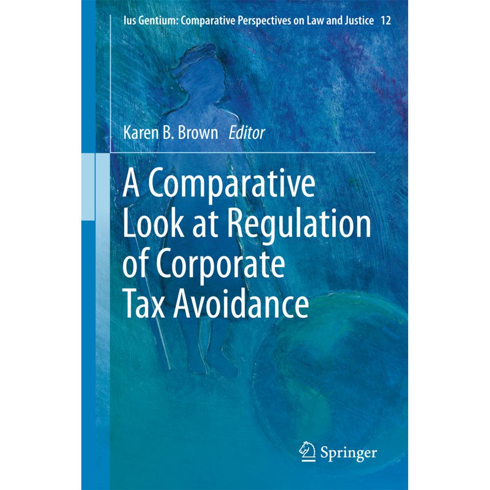 A Comparative Look at Regulation of Corporate Tax Avoidance, Fachbücher von Karen B. Brown