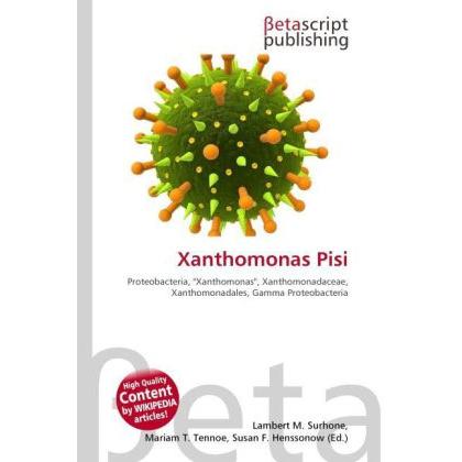 Xanthomonas Pisi, Fachbücher von Lambert M. Surhone, Mariam T. Tennoe, Susan F. Henssonow