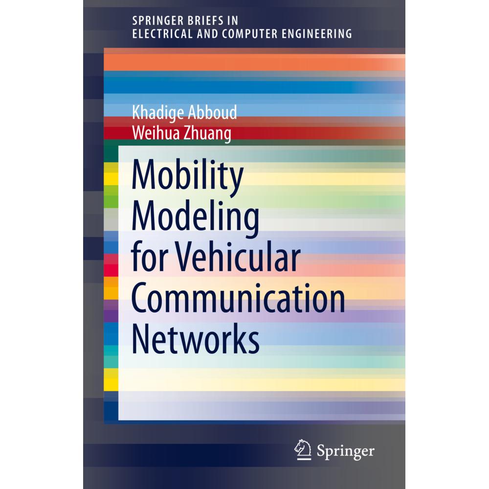 Mobility Modeling for Vehicular Communication Networks, Fachbücher von Khadige Abboud, Weihua Zhuang