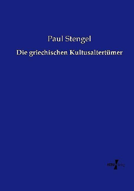 Produktbild Die griechischen Kultusaltertümer (Deutsch, Paul Stengel, 2014)