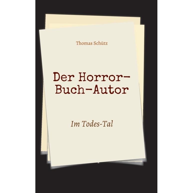 Der Horror-Buch-Autor, Belletristik von Thomas Schütz