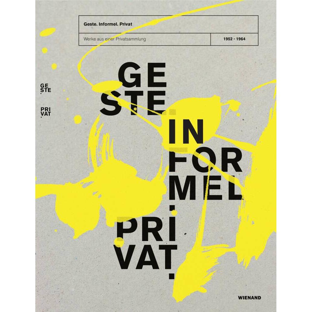 Geste. Informel. Privat. Werke aus einer Privatsammlung (1952-1964), Sachbücher von Susanne Kleine
