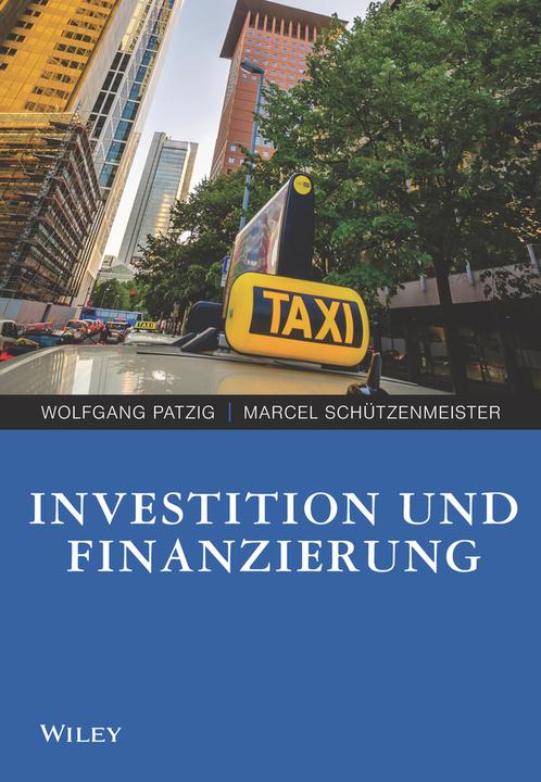 Produktbild Investition und Finanzierung für Wirtschaftswissenschaftler (Deutsch, Marcel Schützenmeister, Wolfgang Patzig, 2021)