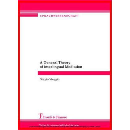 A General Theory of interlingual Mediation, Fachbücher von Sergio Viaggio