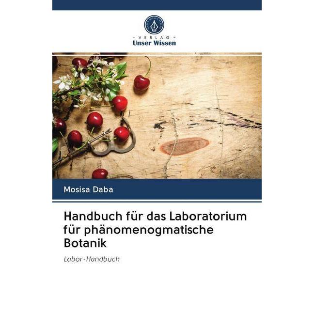 Handbuch für das Laboratorium für phänomenogmatische Botanik, Fachbücher von Mosisa Daba