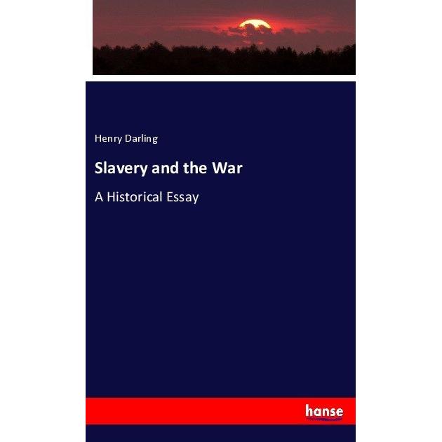 Slavery and the War, Fachbücher von Henry Darling