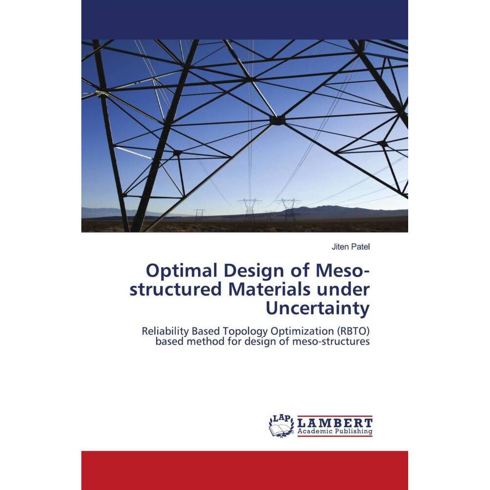 Optimal Design of Meso-structured Materials under Uncertainty, Fachbücher von Jiten Patel