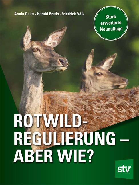 Produktbild Rotwildregulierung - Aber wie? (Deutsch, Armin Deutz, Friedrich Völk, Harald Bretis, 2015)