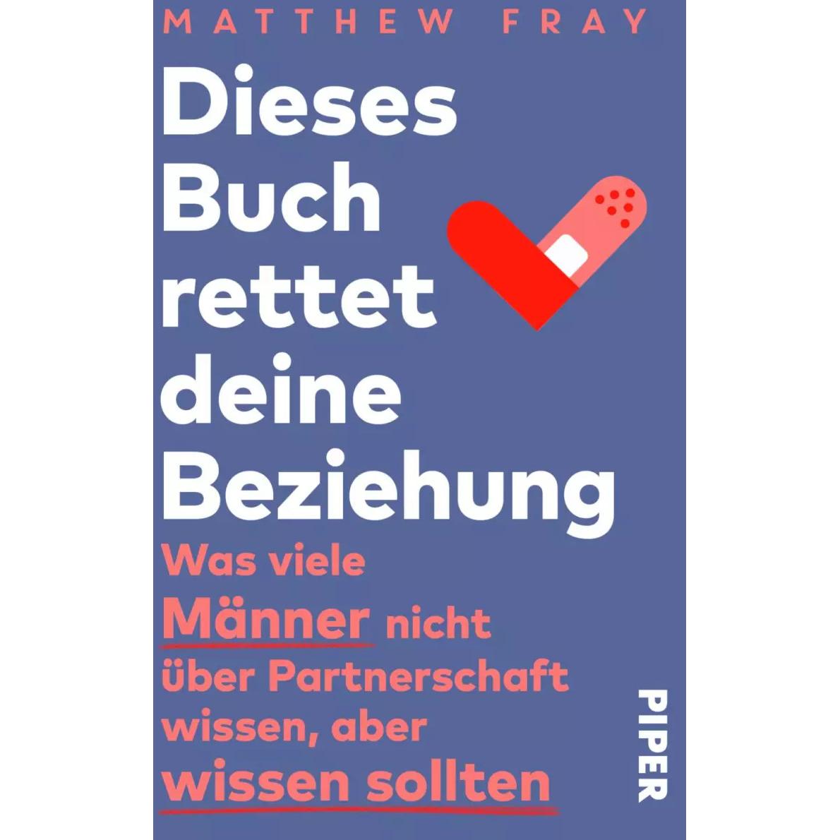 Dieses Buch rettet deine Beziehung, Ratgeber von Matthew Fray, Stefan Rohmig