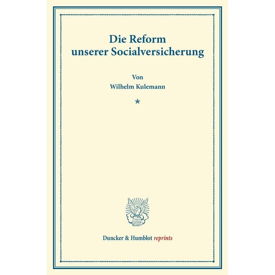 Die Reform unserer Socialversicherung., Fachbücher von Wilhelm Kulemann