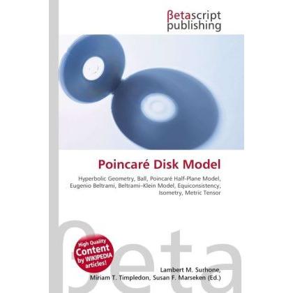Poincaré Disk Model, Fachbücher von Lambert M. Surhone, Miriam T. Timpledon, Susan F. Marseken