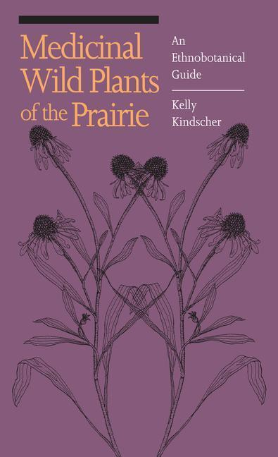 Produktbild Medicinal Wild Plants of the Prairie: An Ethnobotanical Guide (Englisch, Kelly Kindscher, William S. Whitney, 1992)