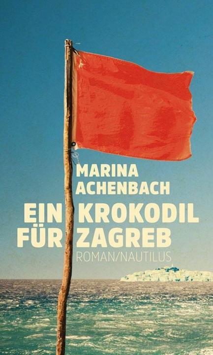 Produktbild Ein Krokodil für Zagreb (Deutsch, Marina Achenbach, 2017)