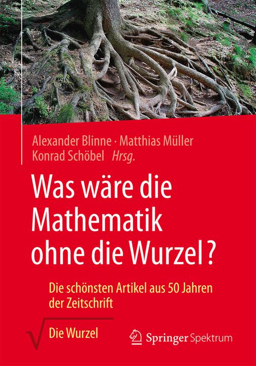 Produktbild Was wäre die Mathematik ohne die Wurzel? (Deutsch, 2017)