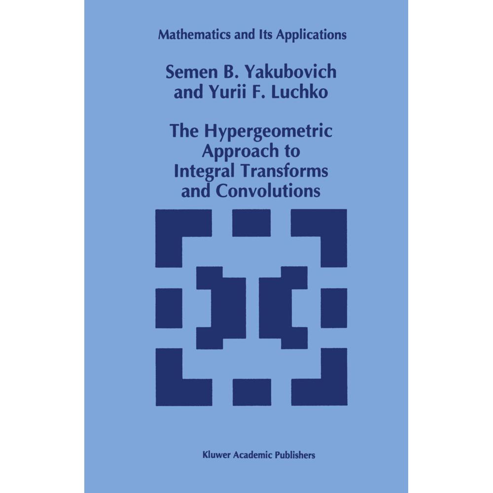 The Hypergeometric Approach to Integral Transforms and Convolutions, Fachbücher