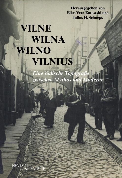 Produktbild Vilne - Wilna - Wilno - Vilnius (Deutsch, Christoph Dieckmann, Elke-Vera Schoeps Kotowski, Gertrud Pickhan, Gudrun Schroeter, Irena Veisaite, Julius H. Schoeps, Lara Lempert, Margret Heitmann, Markas Zingeris, Mindaugas Kvietkauskas, Ruth Leiserowitz, Sandra Studer, Sarunas Liekis, Stephan Kummer, 2017)