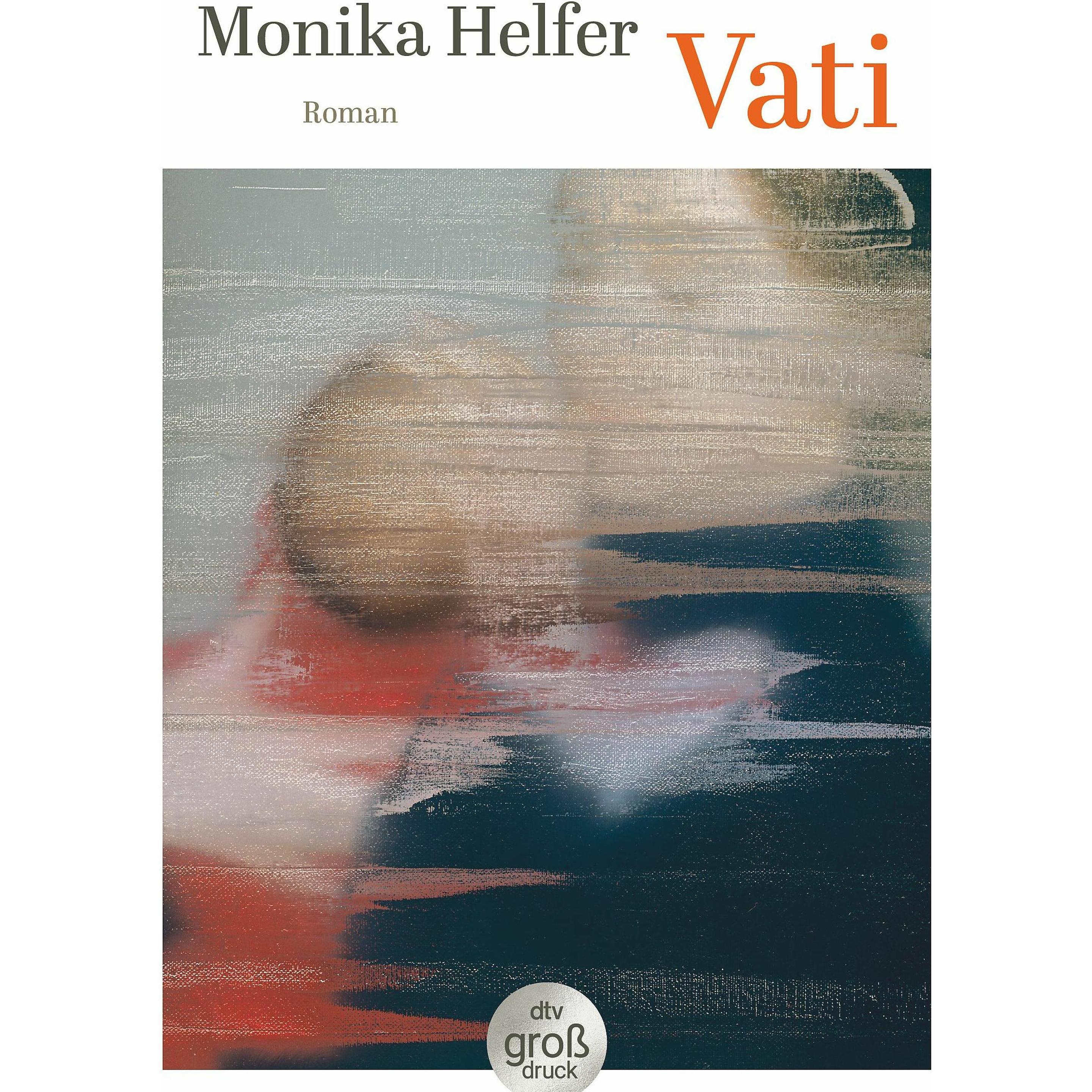 Vati, Belletristik von Monika Helfer