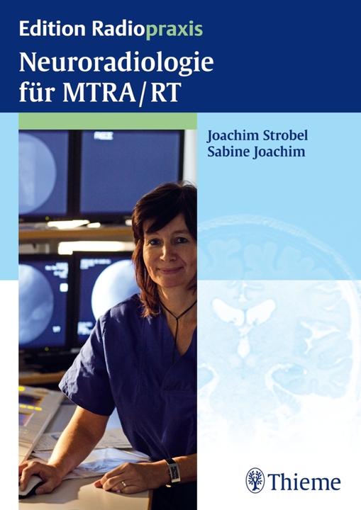 Produktbild Neuroradiologie für MTRA/RT (Deutsch, Joachim Strobel, Sabine Joachim, 2014)