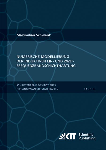 Produktbild Numerische Modellierung der induktiven Ein- und Zweifrequenzrandschichthärtung (Deutsch, Maximilian Schwenk, 2012)
