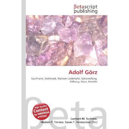 Thumbnail - Adolf Görz, Fachbücher von Lambert M. Surhone, Mariam T. Tennoe, Susan F. Henssonow