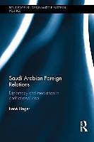 Produktbild Saudi Arabian Foreign Relations (Englisch, 2016)