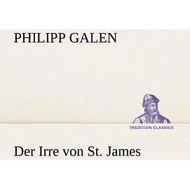 Der Irre von St. James, Belletristik von Philipp Galen