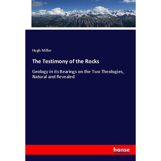 The Testimony of the Rocks, Fachbücher von Hugh Miller