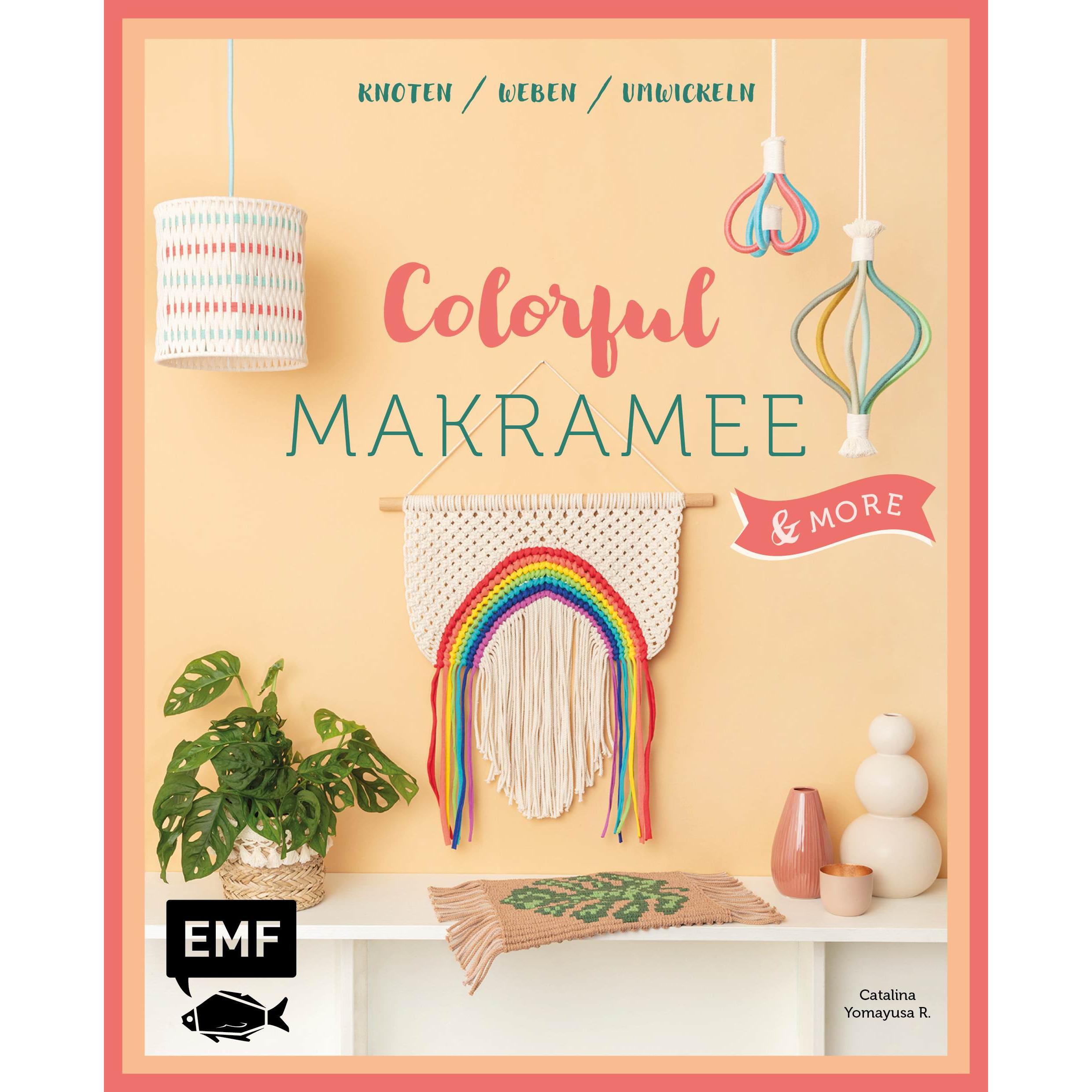Colorful Makramee & more, Ratgeber von Catalina Yomayusa R.
